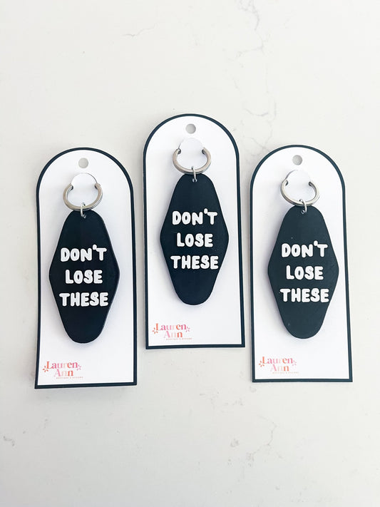 Don't Lose These Keychain - Designs by Lauren Ann