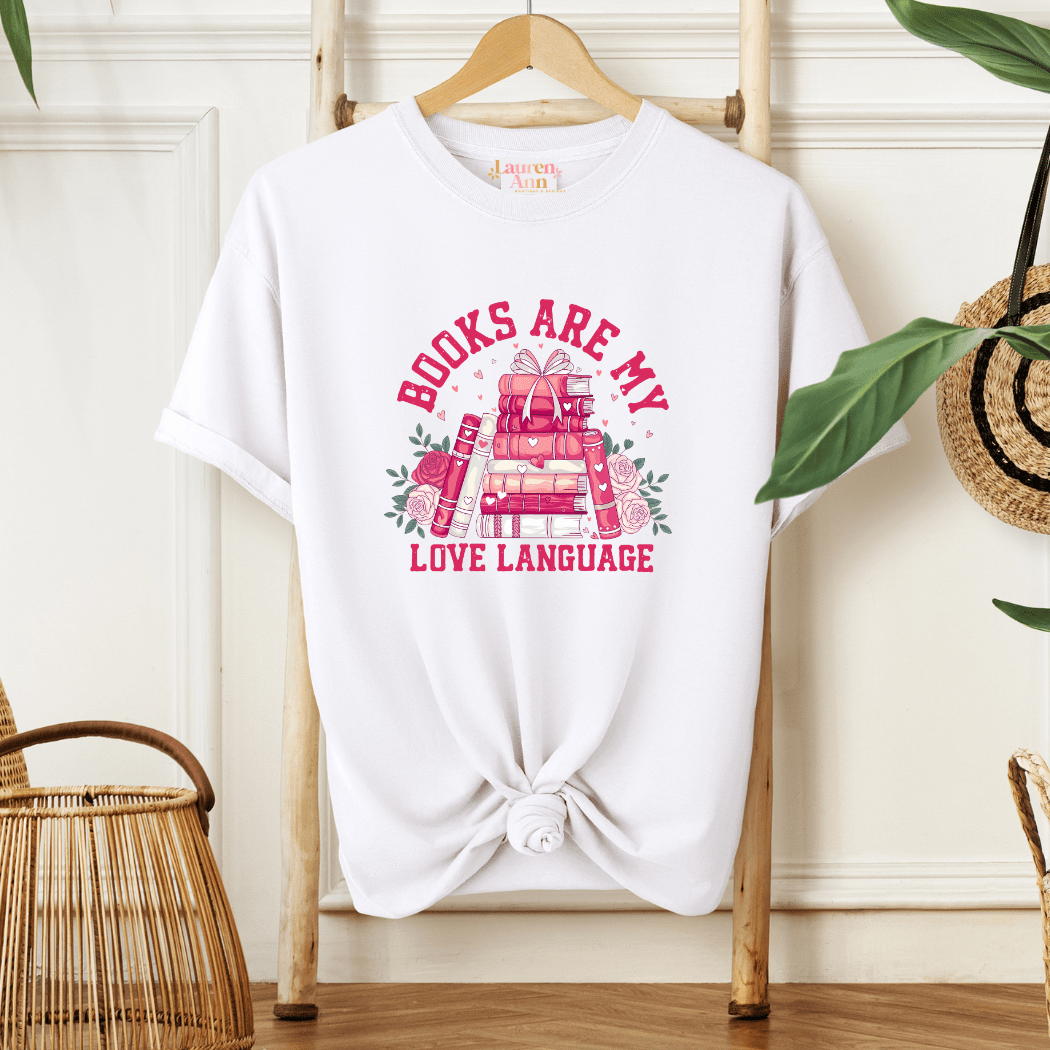 Books Are My Love Language T-Shirt - Designs by Lauren Ann