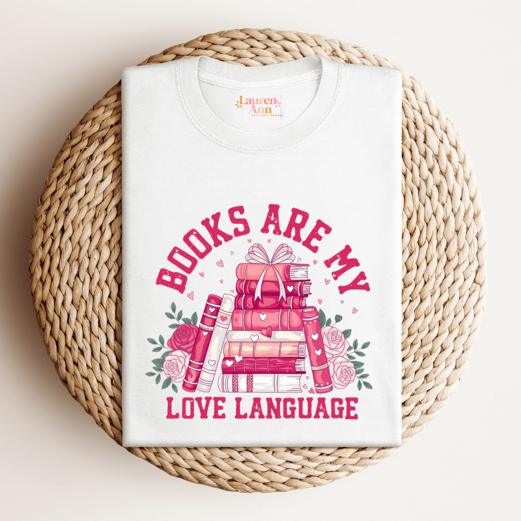 Books Are My Love Language T-Shirt - Designs by Lauren Ann