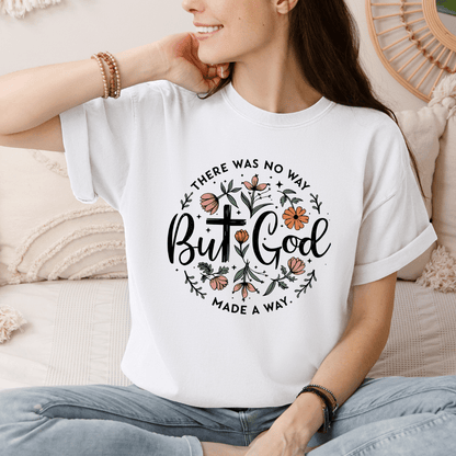 But God Made a Way T-Shirt - Designs by Lauren Ann