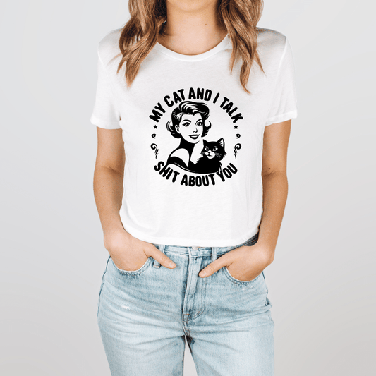 Funny Cat Lover Cropped T-Shirt – "My Cat and I Talk Shit About You" - Designs by Lauren Ann