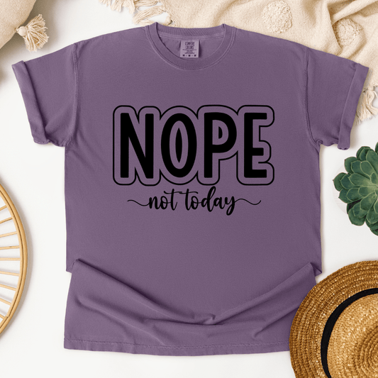 Nope Not Today T-Shirt - Designs by Lauren Ann