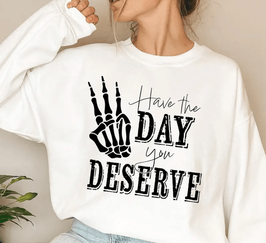 Have the Day You Deserve, You Pick Item - Designs by Lauren Ann