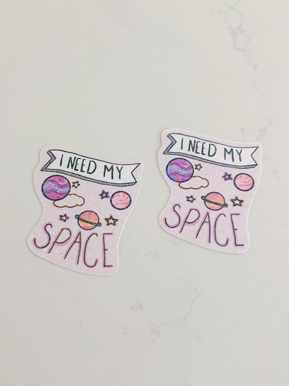 I Need My Space Sticker - Designs by Lauren Ann