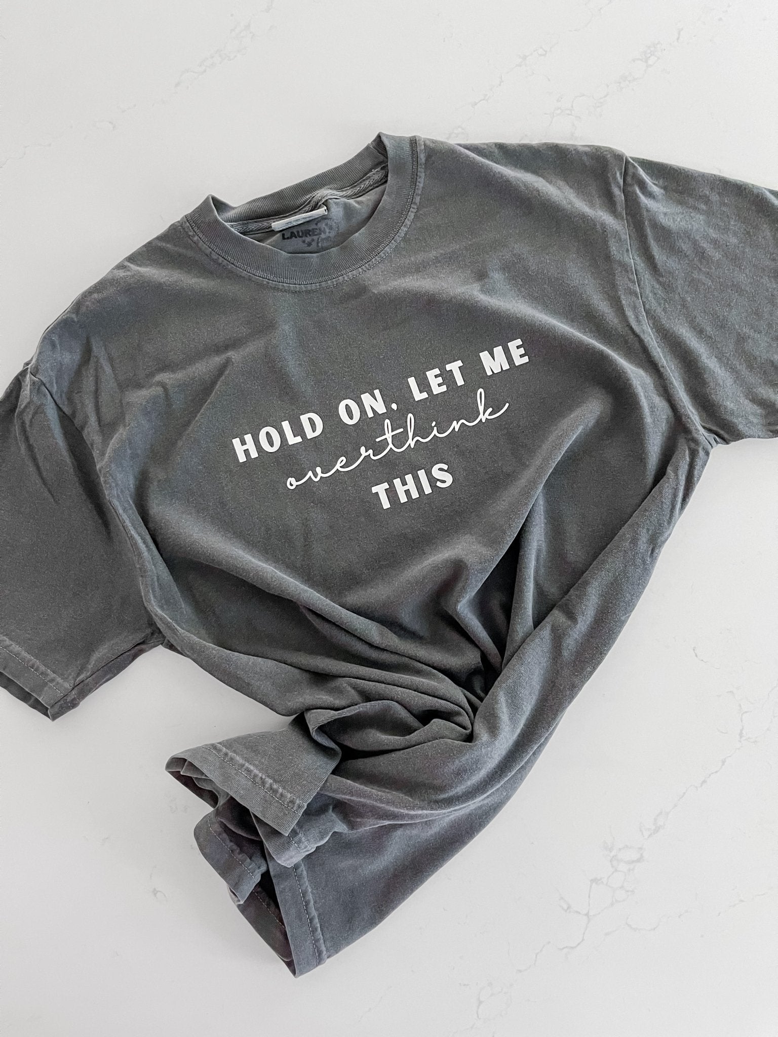 Let Me Overthink This T - Designs by Lauren Ann